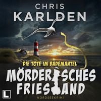 Produktbild: M&ouml;rderisches Friesland - Die Tote im Bademantel