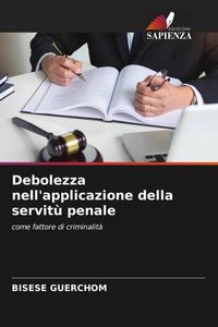 Produktbild: Debolezza nell'applicazione della servit&ugrave; penale