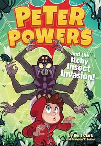 Produktbild: Clark, K: Peter Powers and the Itchy Insect Invasion!