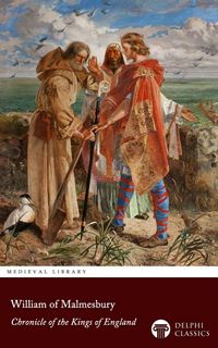 Produktbild: Chronicle of the Kings of England by William of Malmesbury Illustrated