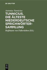 Produktbild: Tunnicius. Die &Auml;lteste Niederdeutsche Sprichw&ouml;rtersammlung