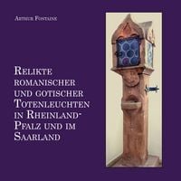 Produktbild: Relikte romanischer und gotischer Totenleuchten in Rheinland-Pfalz und im Saarland