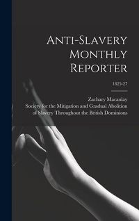 Produktbild: Anti-slavery Monthly Reporter; 1825-27