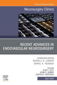 Produktbild: Recent Advances in Endovascular Neurosurgery, An Issue of Neurosurgery Clinics of North America, E-Book