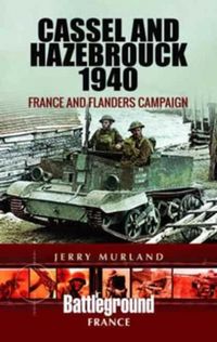 Produktbild: Cassel and Hazebrouck 1940: France and Flanders Campaign