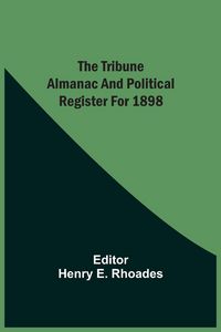 Produktbild: The Tribune Almanac And Political Register For 1898