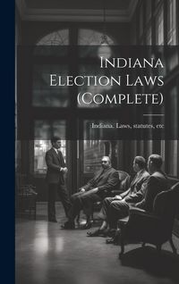 Produktbild: Indiana Election Laws (complete)