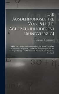 Produktbild: Die Ausdehnungslehre Von 1844 [I.E. Achtzehnhundertvierundvierzig]