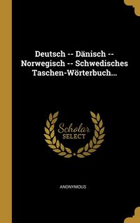 Bild vom Artikel Deutsch -- Dänisch -- Norwegisch -- Schwedisches Taschen-Wörterbuch... vom Autor Anonymous