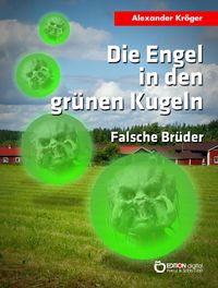 Produktbild: Die Engel in den gr&uuml;nen Kugeln - Falsche Br&uuml;der