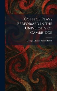 Produktbild: College Plays Performed in the University of Cambridge