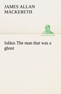 Produktbild: Iol&auml;us The man that was a ghost