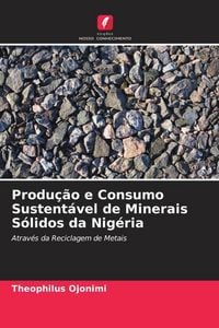 Produktbild: Produ&ccedil;&atilde;o e Consumo Sustent&aacute;vel de Minerais S&oacute;lidos da Nig&eacute;ria