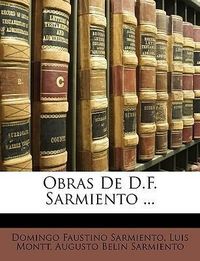 Produktbild: Sarmiento, D: Obras De D.F. Sarmiento ...