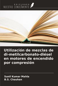 Produktbild: Utilizaci&oacute;n de mezclas de di-metilcarbonato-di&eacute;sel en motores de encendido por compresi&oacute;n
