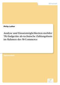 Produktbild: Analyse und Einsatzm&ouml;glichkeiten mobiler TK-Endger&auml;te als technische Zahlungsbasis im Rahmen des M-Commerce