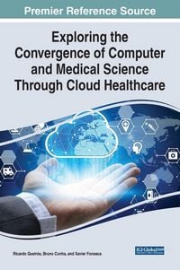 Produktbild: Exploring the Convergence of Computer and Medical Science Through Cloud Healthcare