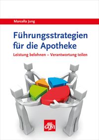 Bild vom Artikel Führungsstrategien für die Apotheke vom Autor Marcella Jung