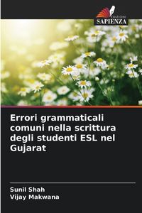 Produktbild: Errori grammaticali comuni nella scrittura degli studenti ESL nel Gujarat
