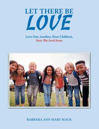 Bild vom Artikel Let There Be Love vom Autor Barbara Ann Mary Mack