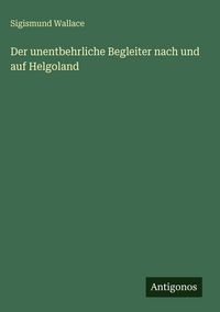 Produktbild: Der unentbehrliche Begleiter nach und auf Helgoland