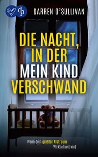Produktbild: Die Nacht, in der mein Kind verschwand