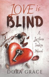 Produktbild: Love Is Blind- A Lucifera Indica Novel