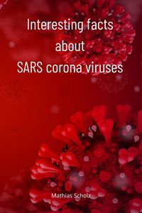 Produktbild: Interesting facts about SARS corona viruses