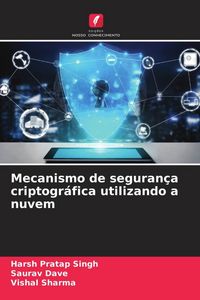Produktbild: Mecanismo de seguran&ccedil;a criptogr&aacute;fica utilizando a nuvem