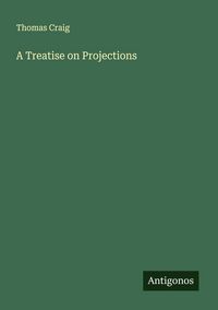 Produktbild: A Treatise on Projections