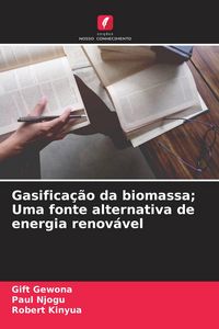 Produktbild: Gasifica&ccedil;&atilde;o da biomassa; Uma fonte alternativa de energia renov&aacute;vel