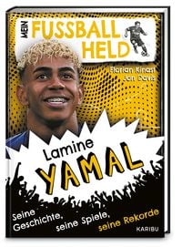 Produktbild: Mein Fu&szlig;ballheld Lamine Yamal &ndash; Seine Geschichte, seine Spiele, seine Rekorde