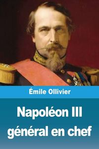 Produktbild: Napol&eacute;on III g&eacute;n&eacute;ral en chef