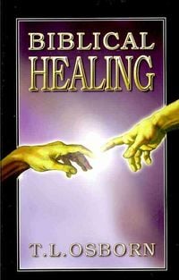 Produktbild: Osborn, T: Biblical Healing