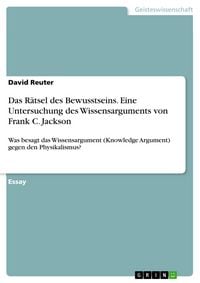 Produktbild: Das R&auml;tsel des Bewusstseins. Eine Untersuchung des Wissensarguments von Frank C. Jackson