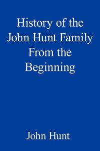 Produktbild: History of the John Hunt Family From the Beginning