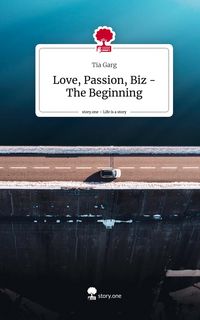 Produktbild: Love, Passion, Biz - The Beginning. Life is a Story - story.one