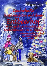 Produktbild: Zauberhafte Weihnachten auf dem Erdbeerhof - 24 magische weihnachtliche Geschichten ab 4 bis 12 Jahren - Geheimnisvoller Zauber auf dem Erdbeerhof Ban