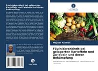Produktbild: F&auml;ulniskrankheit bei gelagerten Kartoffeln und Zwiebeln und deren Bek&auml;mpfung