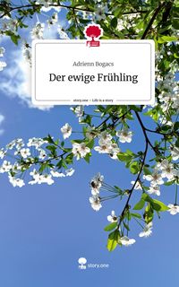Produktbild: Der ewige Fr&uuml;hling. Life is a Story - story.one