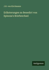 Produktbild: Erl&auml;uterungen zu Benedict von Spinoza's Briefwechsel