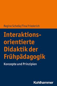 Bild vom Artikel Interaktionsorientierte Didaktik der Frühpädagogik vom Autor Regine Schelle