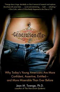 Produktbild: Generation Me: Why Today's Young Americans Are More Confident, Assertive, Entitled--And More Miserable Than Ever Before