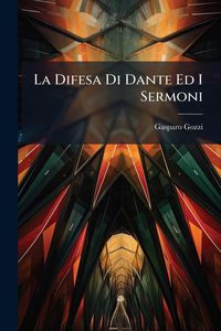 Produktbild: La Difesa Di Dante Ed I Sermoni