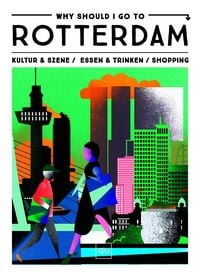 Produktbild Why Should I Go To Rotterdam