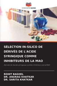 Produktbild: S&eacute;lection in-Silico De D&eacute;riv&eacute;s De L'acide Syringique Comme Inhibiteurs De La Mao