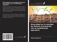 Produktbild: Diversidad en la sanidad de Ontario Correlaci&oacute;n con el rendimiento operativo