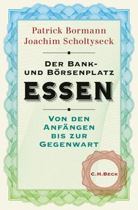 Bild vom Artikel Der Bank- und Börsenplatz Essen vom Autor Joachim Scholtyseck