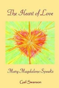 Produktbild: The Heart of Love - mary magdalene Speaks