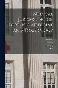 Produktbild: Medical Jurisprudence, Forensic Medicine and Toxicology; Volume 1